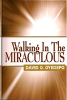 Walking In The Miraculous - David Oyedepo.pdf